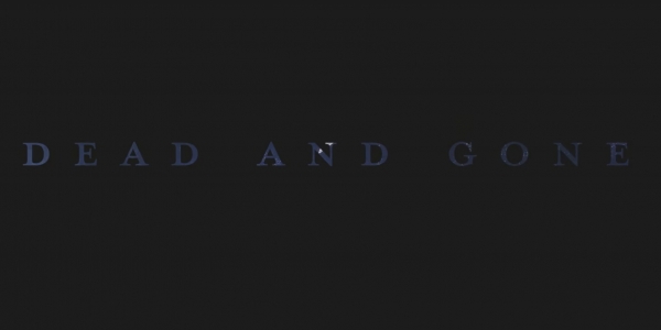 Trailer für &quot;Dead And Gone&quot;!